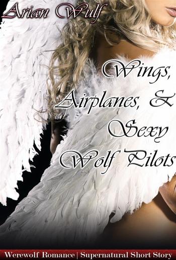 Wings, Airplanes & Sexy Wolf Pilots PDF
