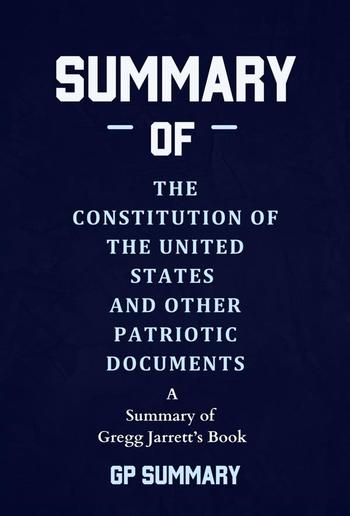 Summary of The Constitution of the United States and Other Patriotic Documents by Gregg Jarrett PDF