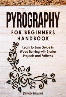 The Leather Crafting, Wood Burning and Whittling Starter Handbook: Beginner Friendly 3 in 1 Guide with Process, Tips and Techniques in