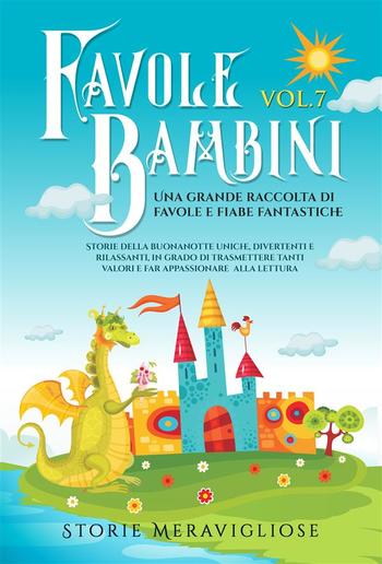 Favole per Bambini Una grande raccolta di favole e fiabe fantastiche. (Vol.7) PDF