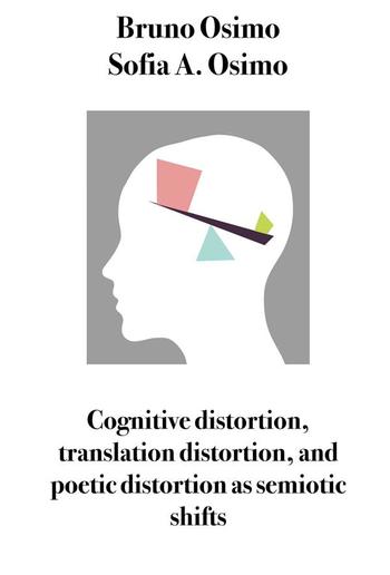 Cognitive distortion, translation distortion, and poetic distortion as semiotic shifts PDF