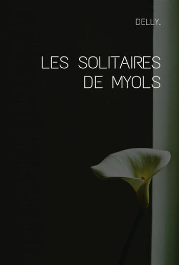 Les solitaires de Myols PDF