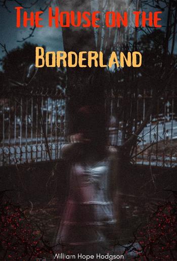 The House on the Borderland (Annotated) PDF