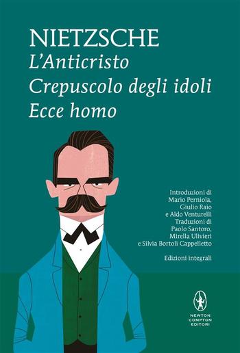 L'Anticristo - Crepuscolo degli idoli - Ecce homo PDF