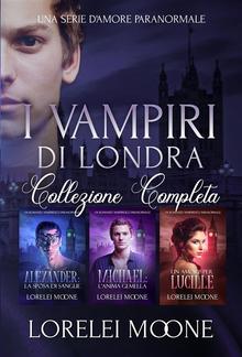 I Vampiri Di Londra: La Collezione Completa PDF