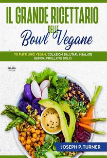 Il Grande Ricettario Delle Bowl Vegane PDF