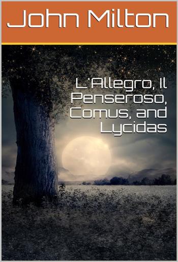 L'Allegro, Il Penseroso, Comus, and Lycidas PDF