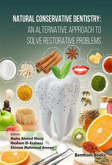 Natural Conservative Dentistry: An Alternative Approach to Solve Restorative Problems PDF