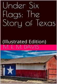 Under Six Flags: The Story of Texas PDF