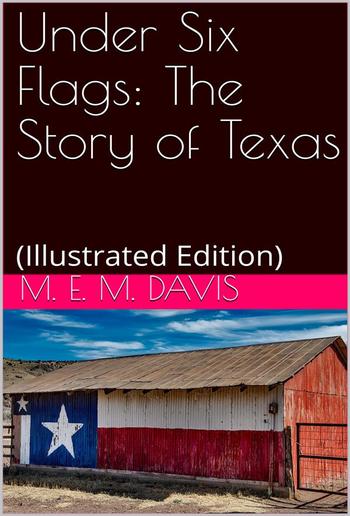 Under Six Flags: The Story of Texas PDF