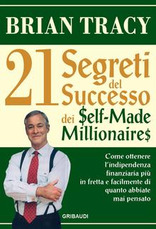 I 21 segreti del successo dei Self-Made Millionaires PDF