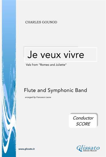 Je veux vivre - Flute and Symphonic Band (conductor score) PDF