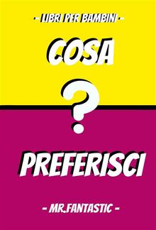 Libri per bambini COSA PREFERISCI?? LIBRO 2 5 -12 anni PDF