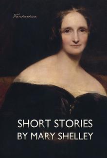 Short Stories by Mary Shelley PDF