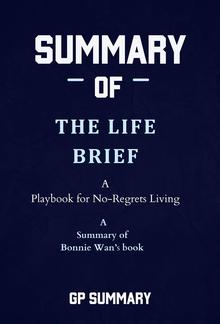 Summary of The Life Brief by Bonnie Wan: A Playbook for No-Regrets Living PDF