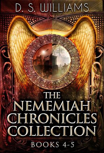 The Nememiah Chronicles Collection - Books 4-5 PDF