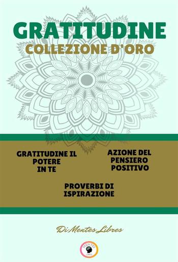 Gratitudine il potere in te - proverbi di ispirazione - azione del pensiero positivo (3 libri) PDF