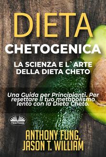 Dieta Chetogenica - La Scienza E L'Arte Della Dieta Cheto PDF