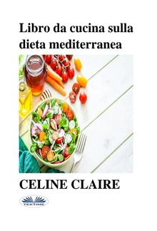 Libro Da Cucina Sulla Dieta Mediterranea PDF