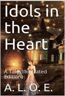 Idols in the Heart / A Tale PDF