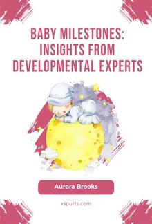 Baby Milestones- Insights from Developmental Experts PDF