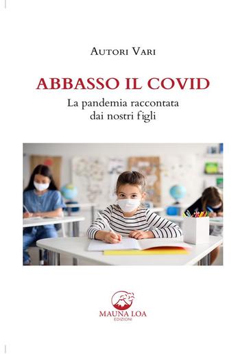 Abbasso il Covid. La pandemia raccontata dai nostri figli PDF