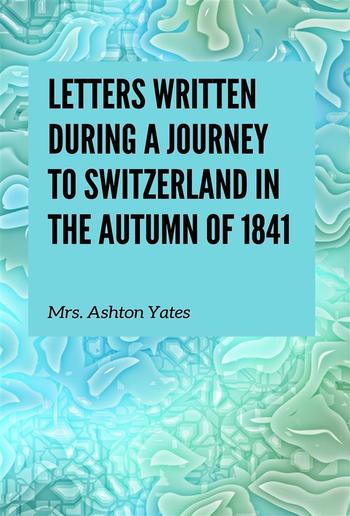 Letters Written During a Journey to Switzerland in the Autumn of 1841 PDF