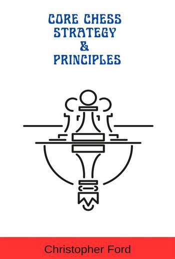 Core Chess Strategy & Principles PDF