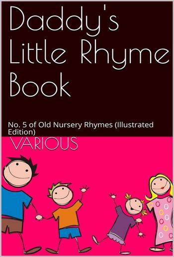 Daddy's Little Rhyme Book / No. 5 of Old Nursery Rhymes PDF