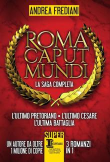 Roma Caput Mundi. La saga completa PDF