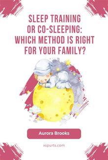 Sleep Training or Co-Sleeping Which Method is Right for Your Family PDF