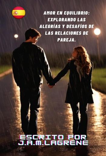 Amor en Equilibrio: Explorando las Alegrías y Desafíos de las Relaciones de Pareja. PDF Amor en Equilibrio: Explorando las Alegrías y Desafíos de las Relaciones de Pareja. PDF