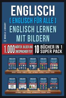 Englisch ( Englisch für alle ) Englisch Lernen Mit Bildern (Super Pack 10 Bücher in 1) PDF