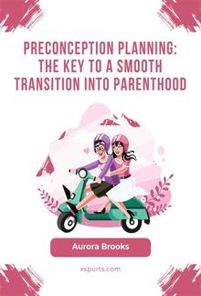 Preconception Planning- The Key to a Smooth Transition into Parenthood PDF