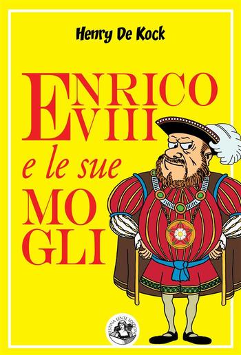 Enrico VIII e le sue mogli PDF