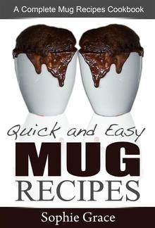 Quick and Easy Mug Recipes: A Complete Mug Recipes Cookbook PDF