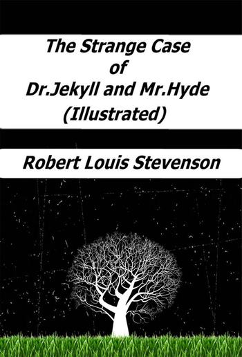 The Strange Case of Dr. Jekyll and Mr. Hyde (Illustrated) PDF