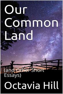 Our Common Land / (and Other Short Essays) PDF