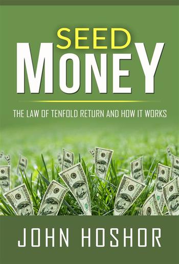 Seed Money - The Law of Tenfold Return and How it Works PDF