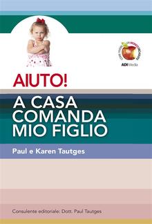 AIUTO! A casa comanda mio figlio PDF