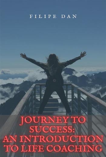 Journey to Success: An Introduction to Life Coaching PDF