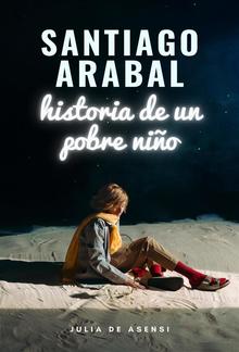 Santiago Arabal: historia de un pobre niño PDF