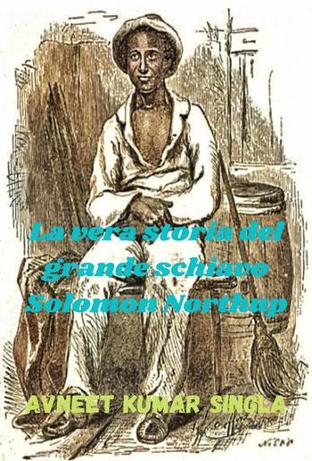 La vera storia del grande schiavo Solomon Northup PDF