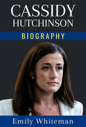 Cassidy Hutchinson Biography PDF