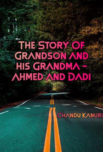 The Story of Grandson and his Grandma - Ahmed and Dadi PDF