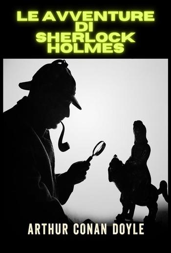 Le avventure di Sherlock Holmes - Ediz. Integrale (Tradotto) PDF