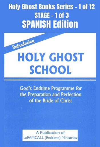 Introducing Holy Ghost School - God's End-time Programme for the Preparation and Perfection of the Bride of Christ PDF