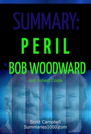 Summary: Peril by Bob Woodward and Robert Costa PDF