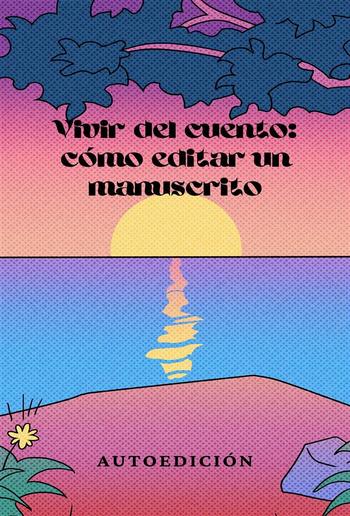 Vivir del cuento: cómo editar un manuscrito PDF