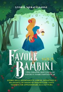 Favole per Bambini Una grande raccolta di favole e fiabe fantastiche. (Vol.9) PDF